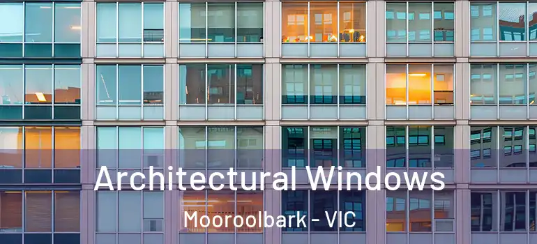 Architectural Windows Mooroolbark - VIC