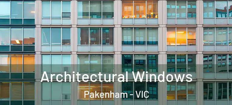 Architectural Windows Pakenham - VIC