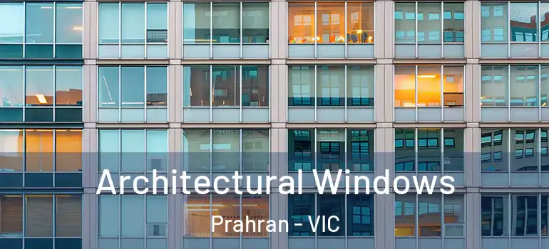  Architectural Windows Prahran - VIC