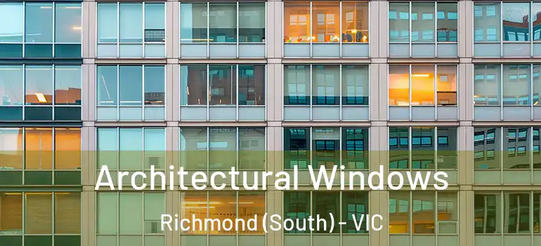Architectural Windows Richmond (South) - VIC