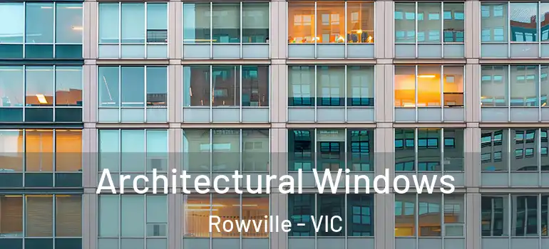 Architectural Windows Rowville - VIC