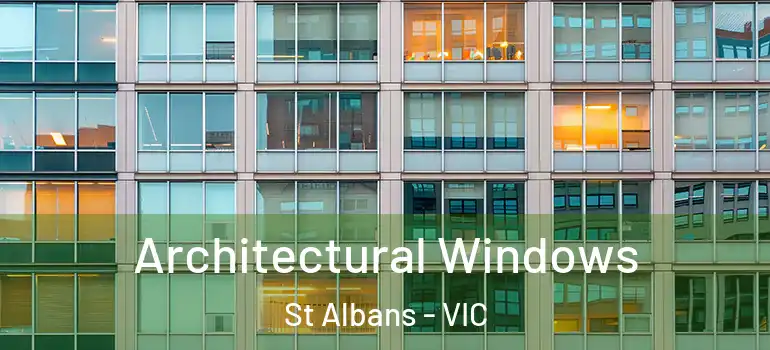  Architectural Windows St Albans - VIC