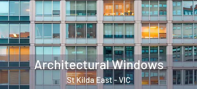 Architectural Windows St Kilda East - VIC