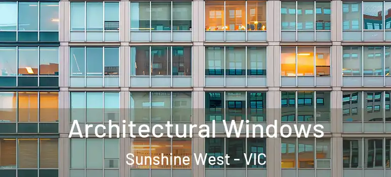 Architectural Windows Sunshine West - VIC