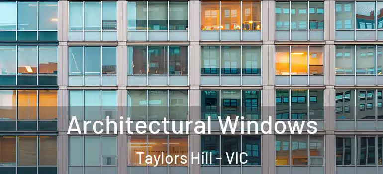 Architectural Windows Taylors Hill - VIC