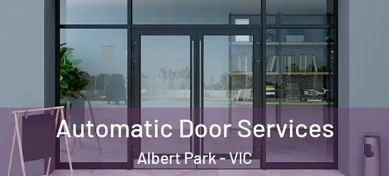 Automatic Door Services Albert Park - VIC