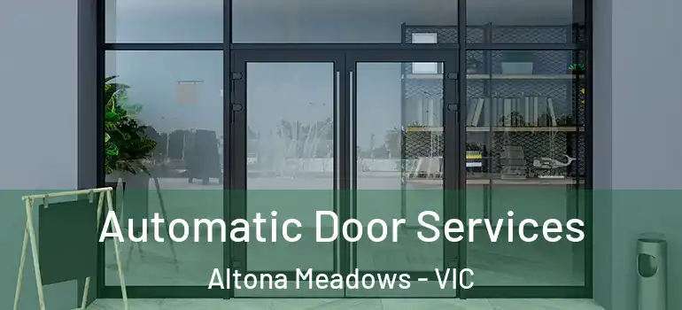 Automatic Door Services Altona Meadows - VIC
