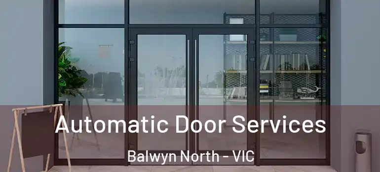 Automatic Door Services Balwyn North - VIC