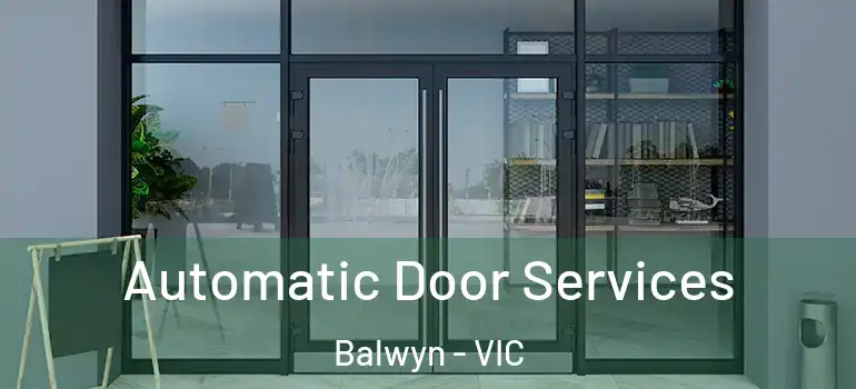  Automatic Door Services Balwyn - VIC