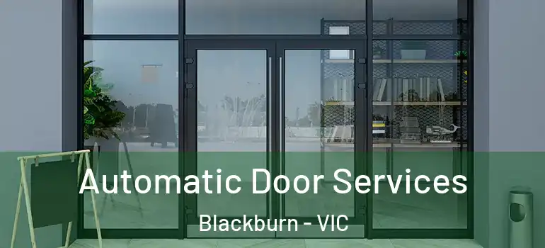  Automatic Door Services Blackburn - VIC