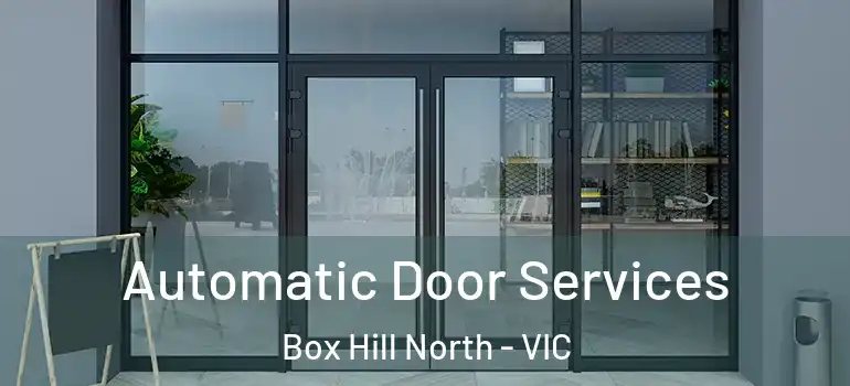 Automatic Door Services Box Hill North - VIC