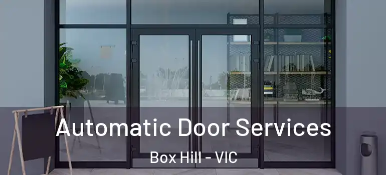 Automatic Door Services Box Hill - VIC
