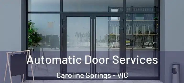  Automatic Door Services Caroline Springs - VIC