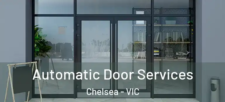 Automatic Door Services Chelsea - VIC