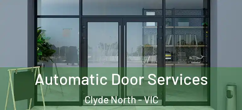 Automatic Door Services Clyde North - VIC