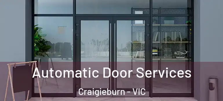 Automatic Door Services Craigieburn - VIC