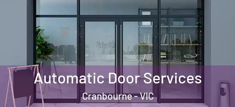 Automatic Door Services Cranbourne - VIC