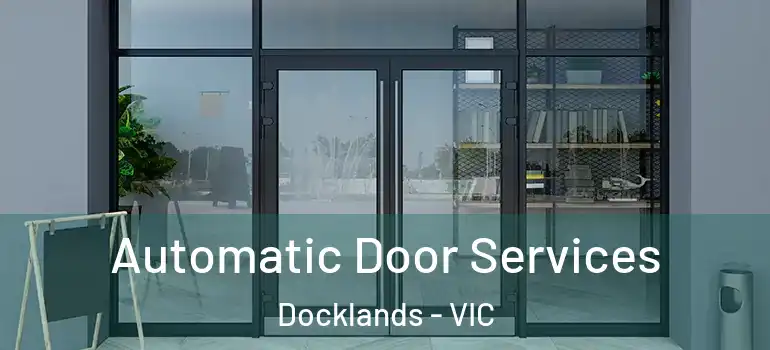 Automatic Door Services Docklands - VIC
