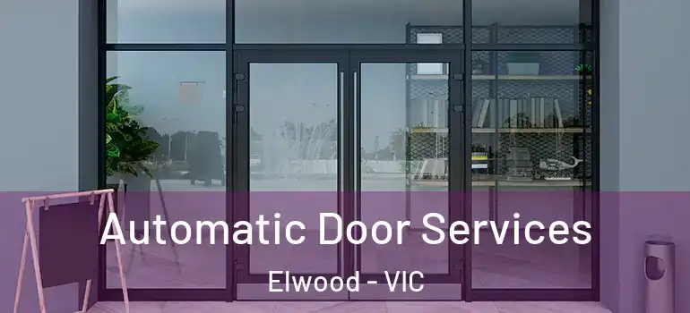 Automatic Door Services Elwood - VIC