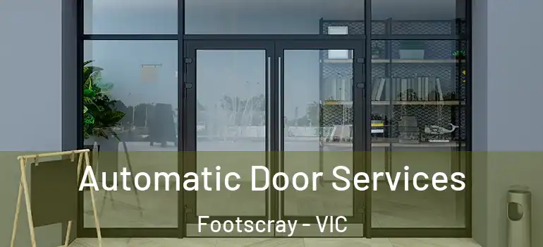  Automatic Door Services Footscray - VIC