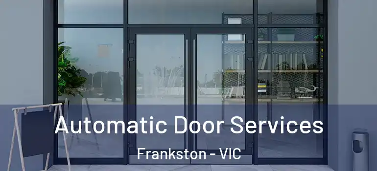 Automatic Door Services Frankston - VIC