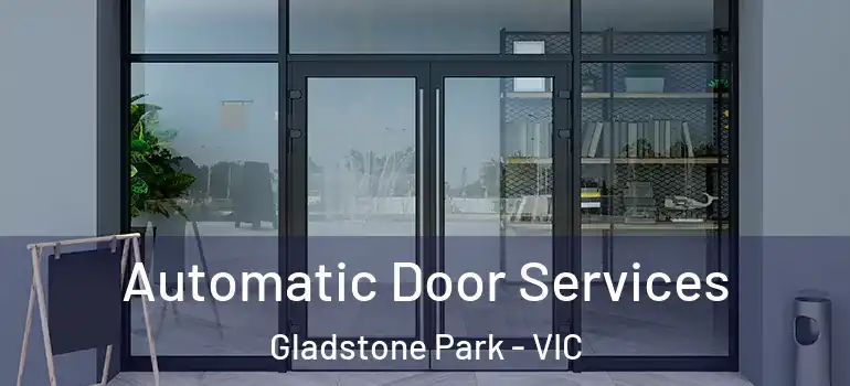 Automatic Door Services Gladstone Park - VIC