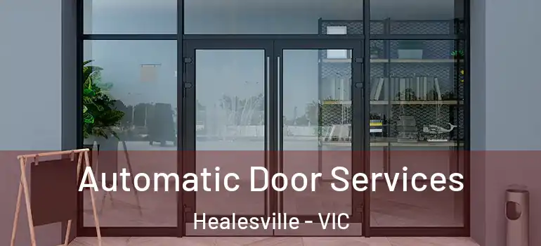 Automatic Door Services Healesville - VIC