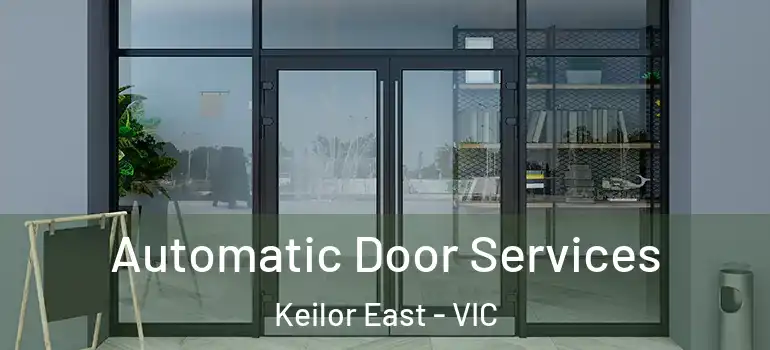 Automatic Door Services Keilor East - VIC
