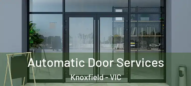 Automatic Door Services Knoxfield - VIC