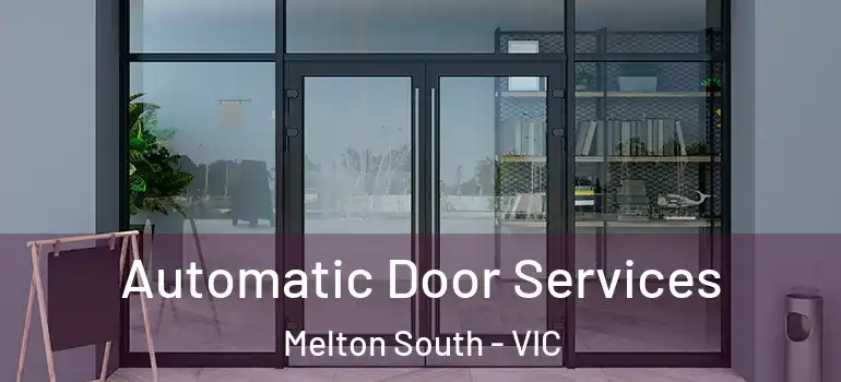 Automatic Door Services Melton South - VIC