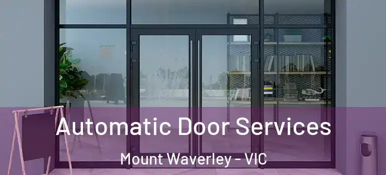 Automatic Door Services Mount Waverley - VIC
