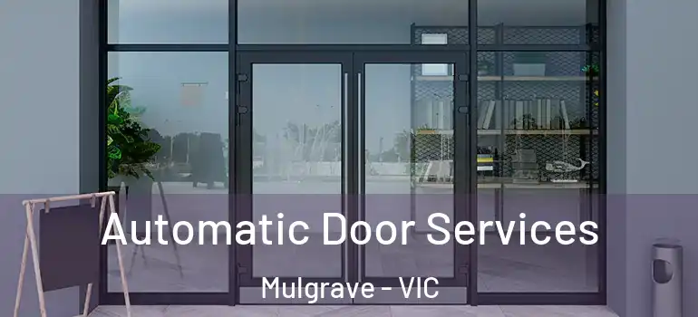Automatic Door Services Mulgrave - VIC