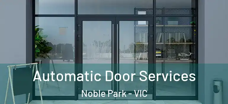 Automatic Door Services Noble Park - VIC