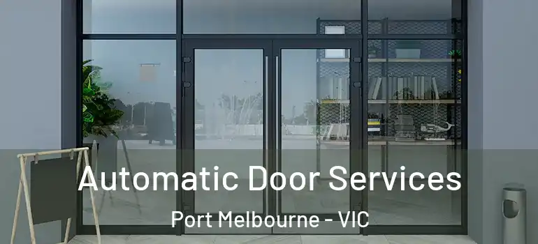 Automatic Door Services Port Melbourne - VIC