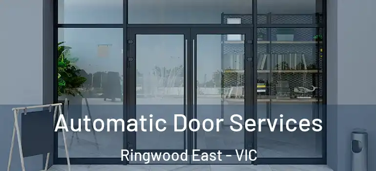 Automatic Door Services Ringwood East - VIC