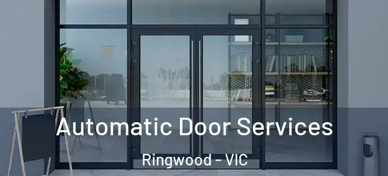 Automatic Door Services Ringwood - VIC