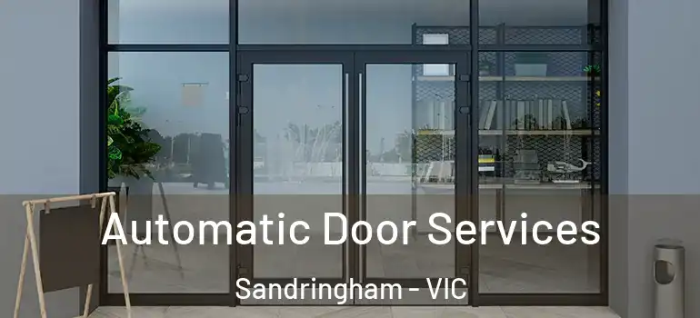 Automatic Door Services Sandringham - VIC