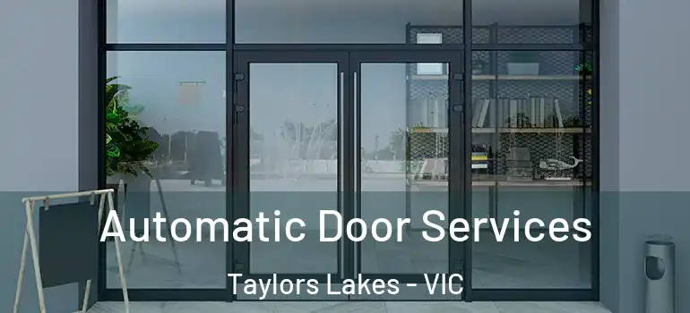 Automatic Door Services Taylors Lakes - VIC