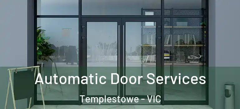 Automatic Door Services Templestowe - VIC