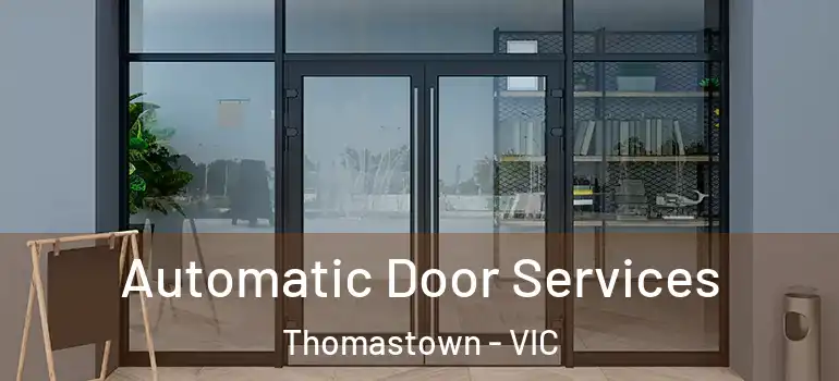 Automatic Door Services Thomastown - VIC
