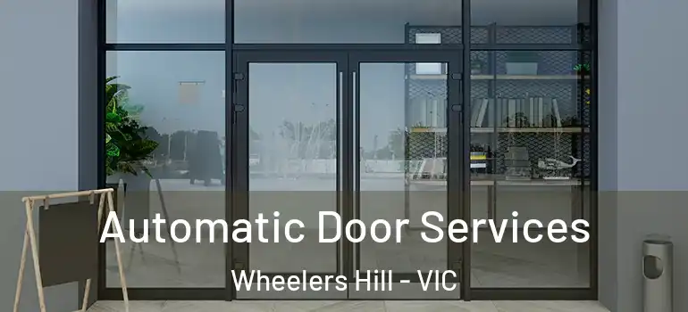 Automatic Door Services Wheelers Hill - VIC