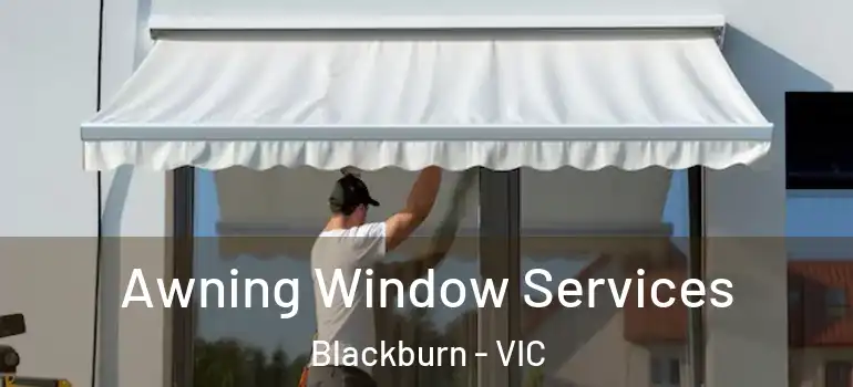 Awning Window Services Blackburn - VIC