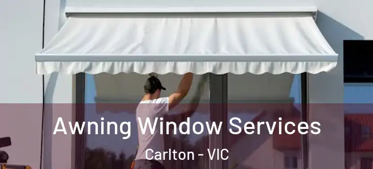 Awning Window Services Carlton - VIC