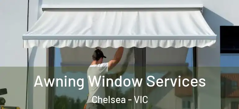 Awning Window Services Chelsea - VIC