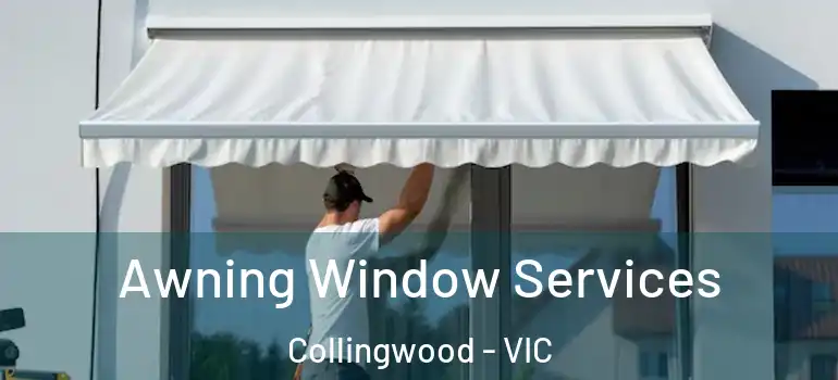 Awning Window Services Collingwood - VIC