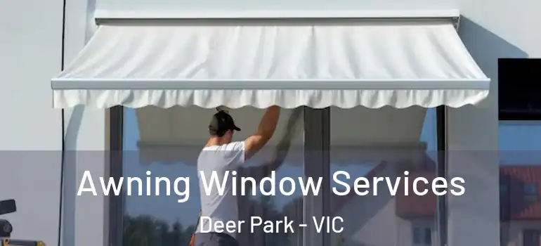 Awning Window Services Deer Park - VIC
