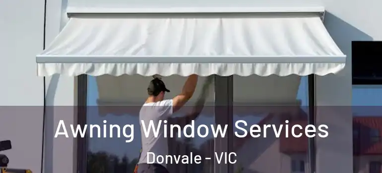 Awning Window Services Donvale - VIC