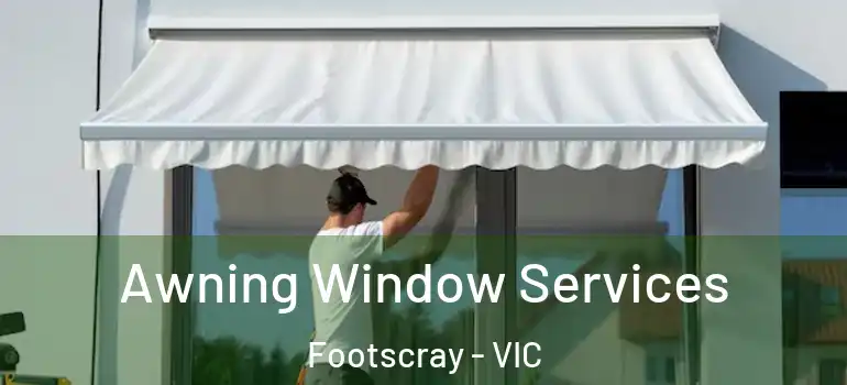 Awning Window Services Footscray - VIC