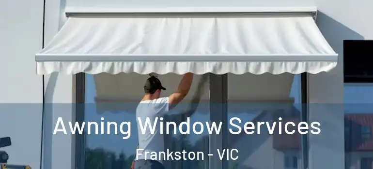 Awning Window Services Frankston - VIC