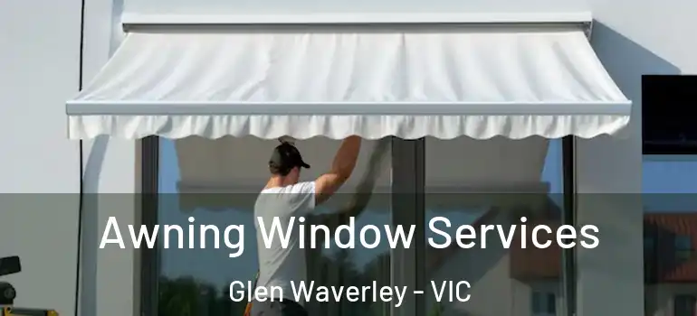 Awning Window Services Glen Waverley - VIC